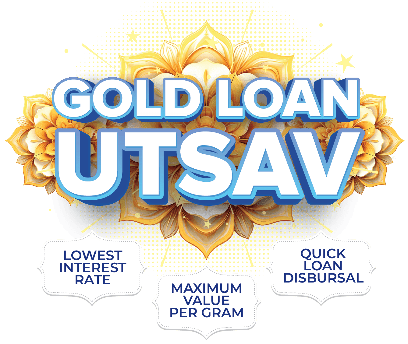 https://storage.tally.so/2378a55e-1aab-4696-ba0a-c358a2f7cb07/Gold-Loan-Utsav.png