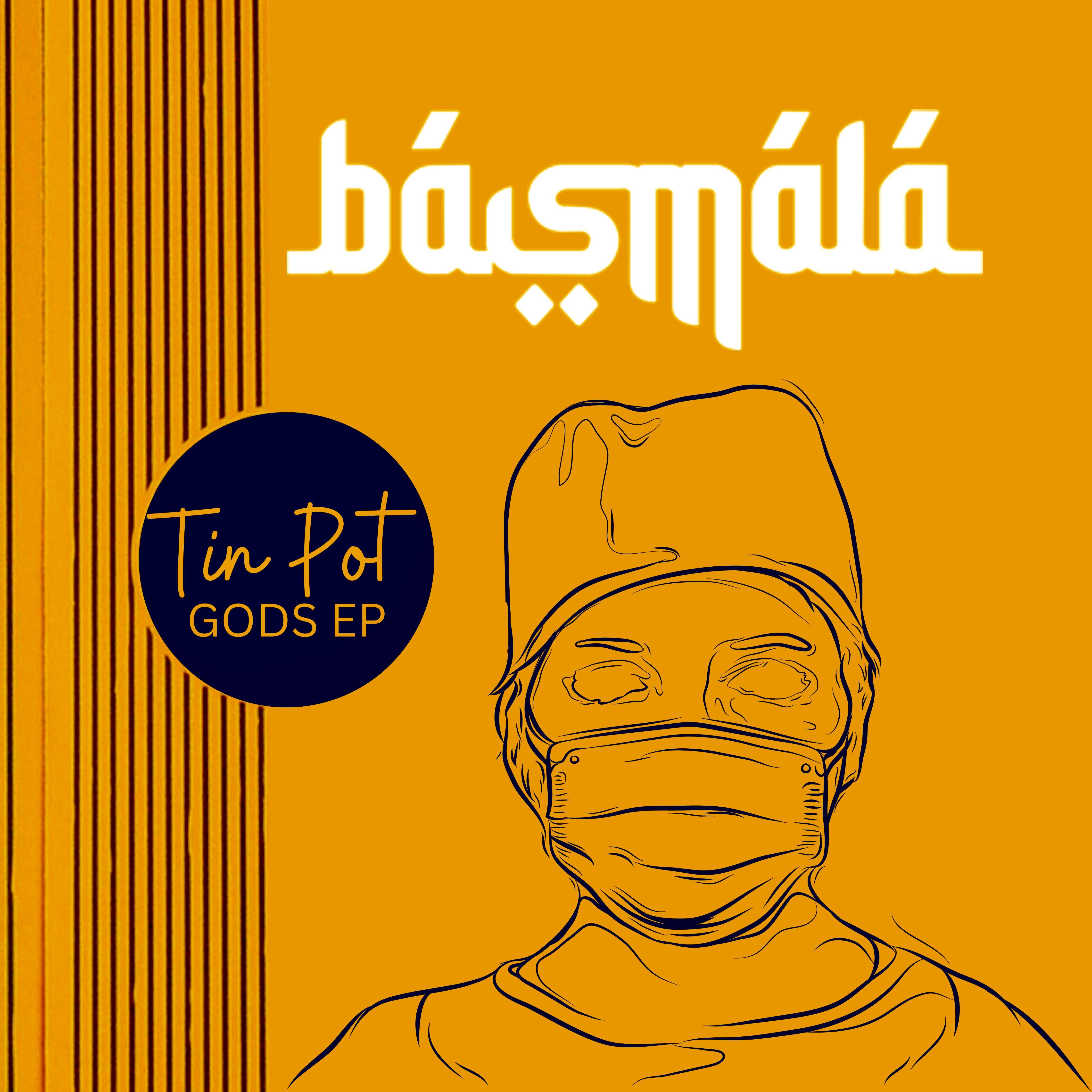 Basmala - Tin Pot Gods EP