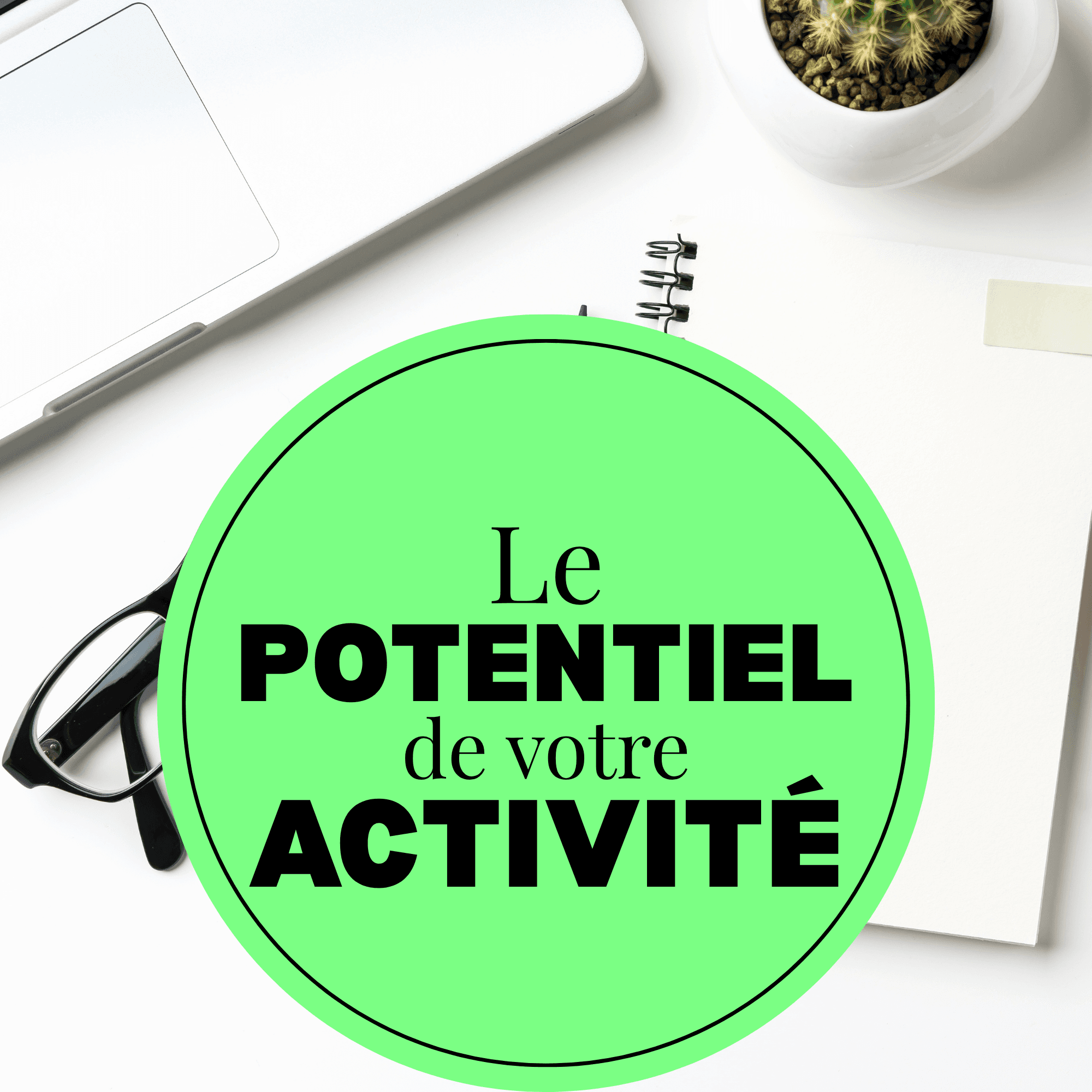 Potentiel de l'activité