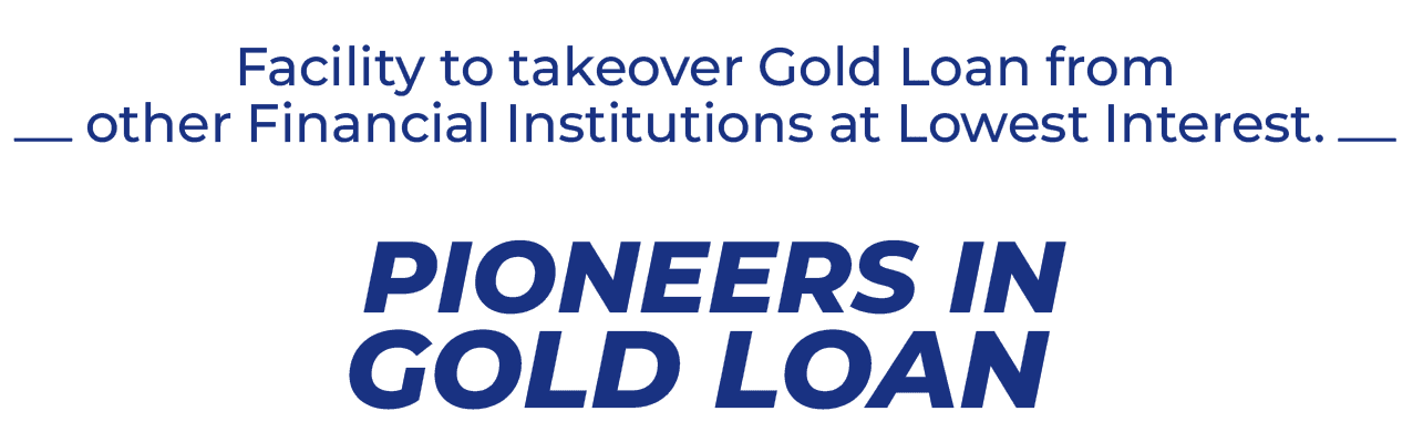 https://storage.tally.so/a1954e52-5997-4d5a-95d8-e3306efaaeee/Pioneers-in-gold-loan.png