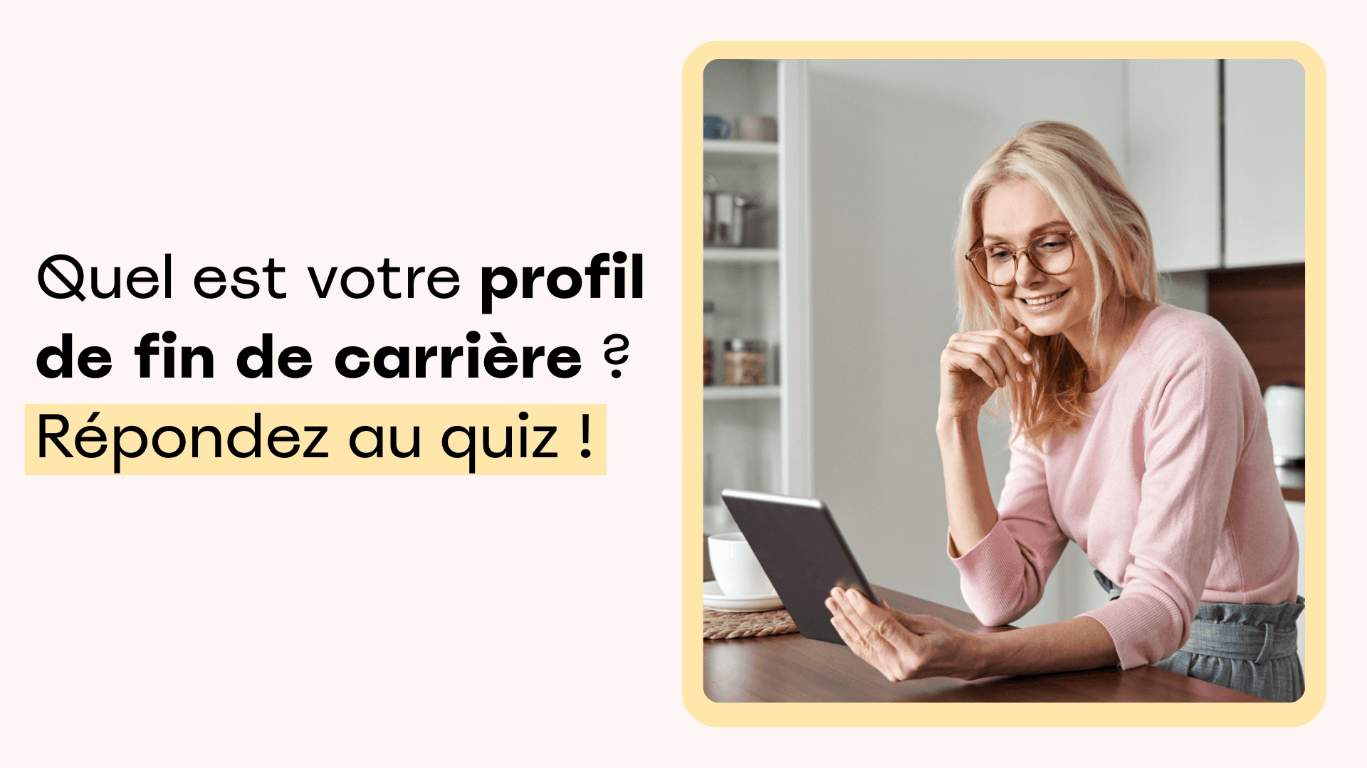 https://storage.tally.so/a970d9b6-4ab4-4b75-90bd-f3c939b8e741/quiz-profil-fin-de-carriere.png