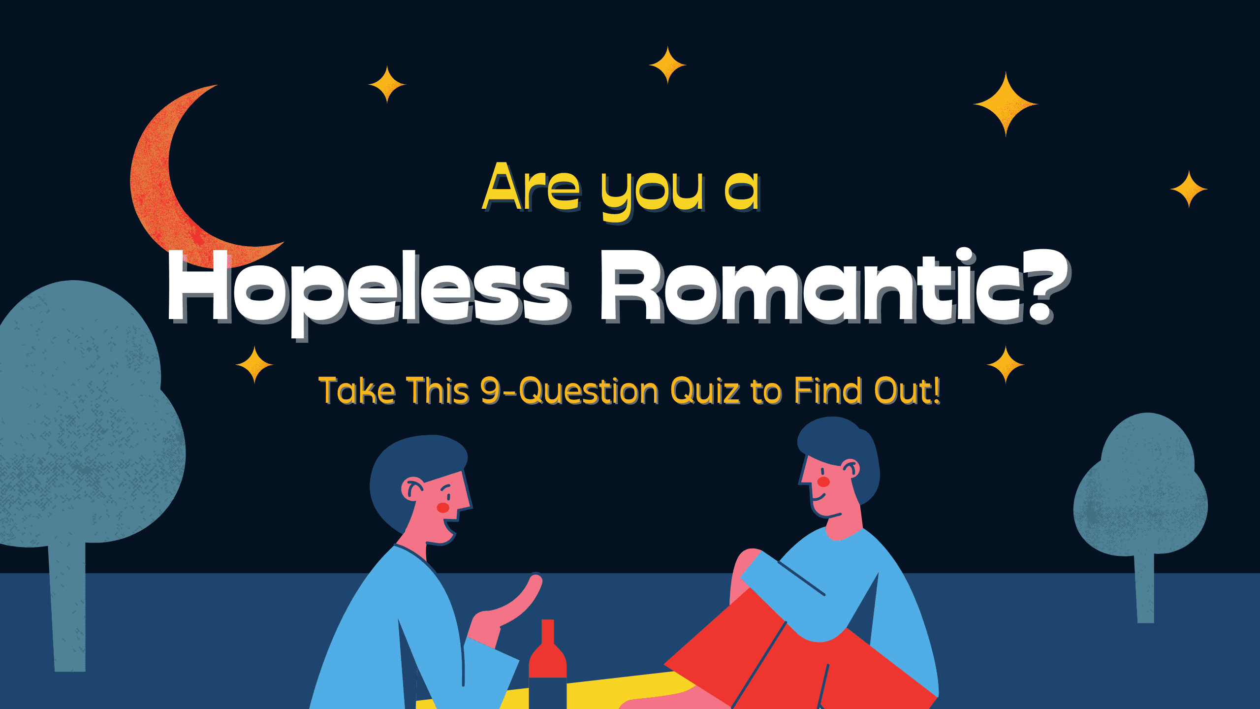 Are You a Hopeless Romantic? Take This 9Question Quiz to Find Out!